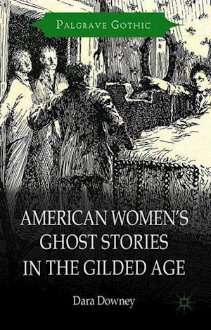 American Women's Ghost Stories in the Gilded Age