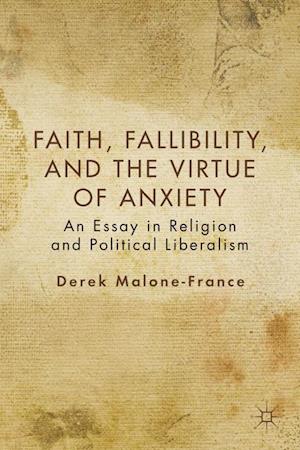 Faith, Fallibility, and the Virtue of Anxiety