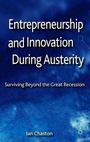 Entrepreneurship and Innovation During Austerity