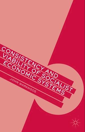 Consistency and Viability of Socialist Economic Systems