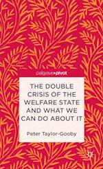 The Double Crisis of the Welfare State and What We Can Do About It