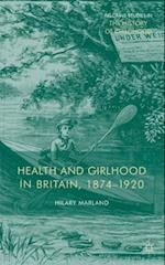 Health and Girlhood in Britain, 1874-1920