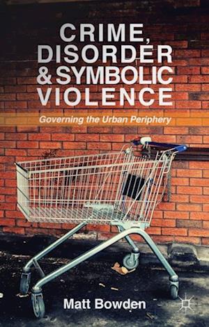 Crime, Disorder and Symbolic Violence