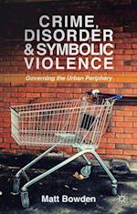 Crime, Disorder and Symbolic Violence