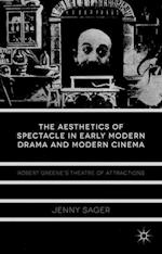 The Aesthetics of Spectacle in Early Modern Drama and Modern Cinema