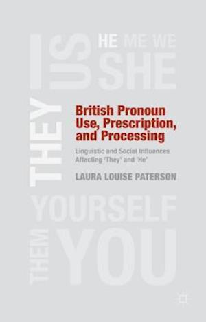 British Pronoun Use, Prescription, and Processing