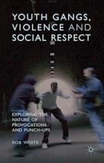 Youth Gangs, Violence and Social Respect