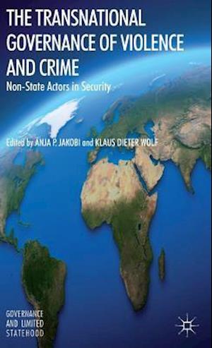 The Transnational Governance of Violence and Crime