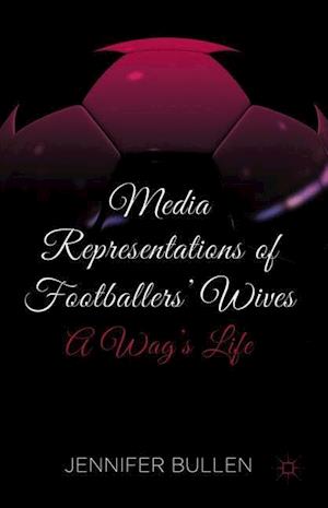 Media Representations of Footballers' Wives