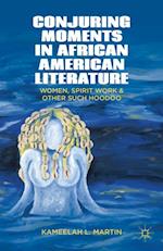 Conjuring Moments in African American Literature