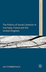 Politics of Social Cohesion in Germany, France and the United Kingdom