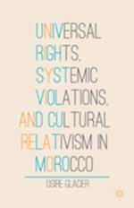 Universal Rights, Systemic Violations, and Cultural Relativism in Morocco