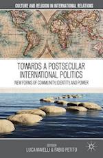 Towards a Postsecular International Politics