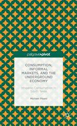 Consumption, Informal Markets, and the Underground Economy