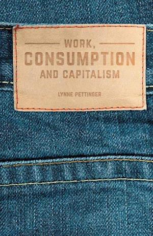 Work, Consumption and Capitalism