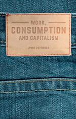 Work, Consumption and Capitalism