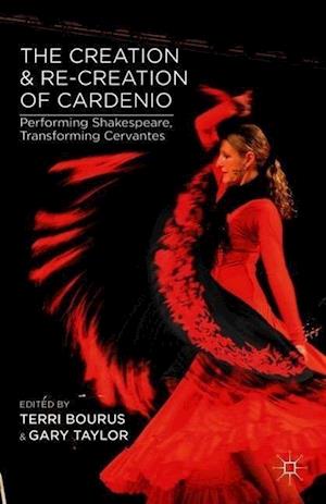 The Creation and Re-Creation of Cardenio