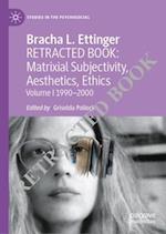 Matrixial Subjectivity, Aesthetics, Ethics, Volume 1, 1990-2000