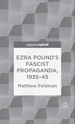 Ezra Pound's Fascist Propaganda, 1935-45