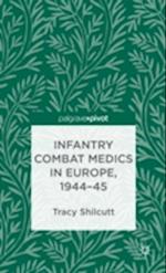 Infantry Combat Medics in Europe, 1944-45