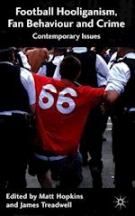 Football Hooliganism, Fan Behaviour and Crime