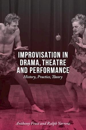 Improvisation in Drama, Theatre and Performance