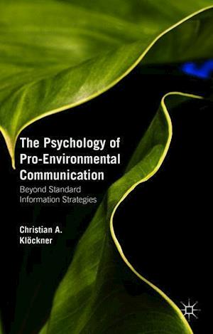 The Psychology of Pro-Environmental Communication