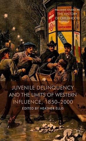 Juvenile Delinquency and the Limits of Western Influence, 1850-2000