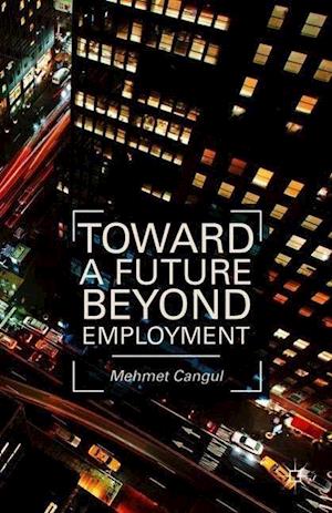 Toward a Future Beyond Employment