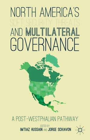 North America''s Soft Security Threats and Multilateral Governance