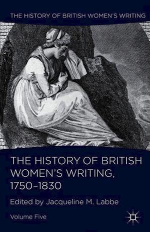 The History of British Women's Writing, 1750-1830