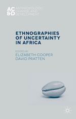 Ethnographies of Uncertainty in Africa