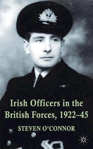 Irish Officers in the British Forces, 1922-45