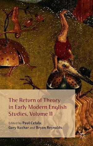 The Return of Theory in Early Modern English Studies, Volume II