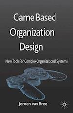 Game Based Organization Design