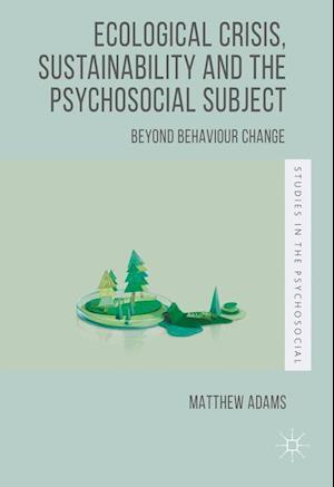 Ecological Crisis, Sustainability and the Psychosocial Subject