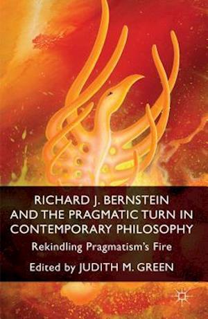 Richard J. Bernstein and the Pragmatist Turn in Contemporary Philosophy