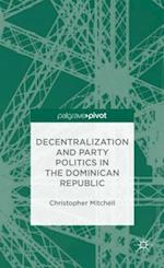 Decentralization and Party Politics in the Dominican Republic