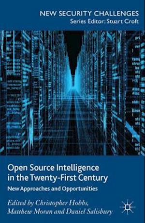 Open Source Intelligence in the Twenty-First Century