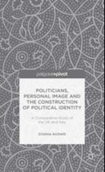 Politicians, Personal Image and the Construction of Political Identity