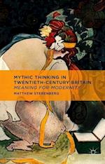 Mythic Thinking in Twentieth-Century Britain