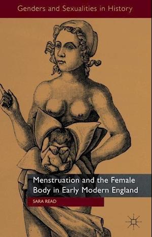 Menstruation and the Female Body in Early Modern England