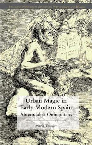 Urban Magic in Early Modern Spain