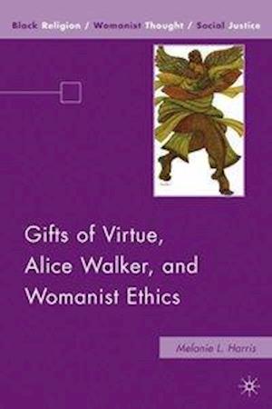 Gifts of Virtue, Alice Walker, and Womanist Ethics