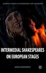 Intermedial Shakespeares on European Stages