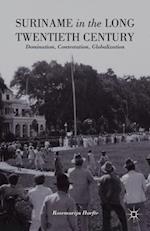 Suriname in the Long Twentieth Century