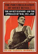 Industrialisation of Soviet Russia Volume 7: The Soviet Economy and the Approach of War, 1937-1939