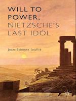 Will to Power, Nietzsche's Last Idol