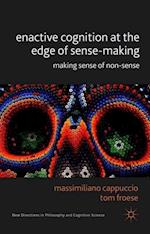 Enactive Cognition at the Edge of Sense-Making