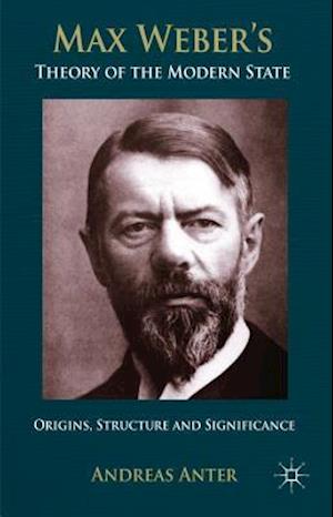 Max Weber's Theory of the Modern State